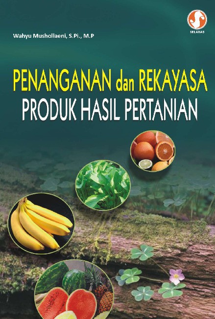 Penanganan dan rekayasa produk hasil pertanian